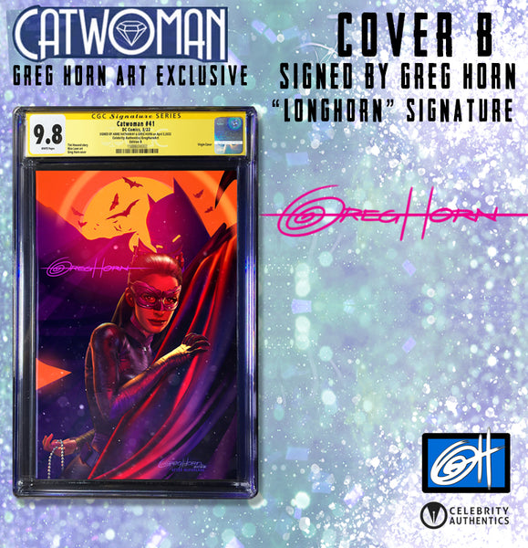 Catwoman # 41 - A Celebrity Authentics/Greg Horn Art Exclusive Variant - CGC Signature Series Graded Options