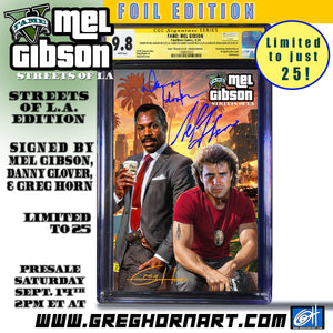 FAME Mel Gibson Greg Horn Art "Lethal Weapon" Edition CGC Signature Series Triple-Signed by Mel Gibson, Danny Glover, & Greg Horn